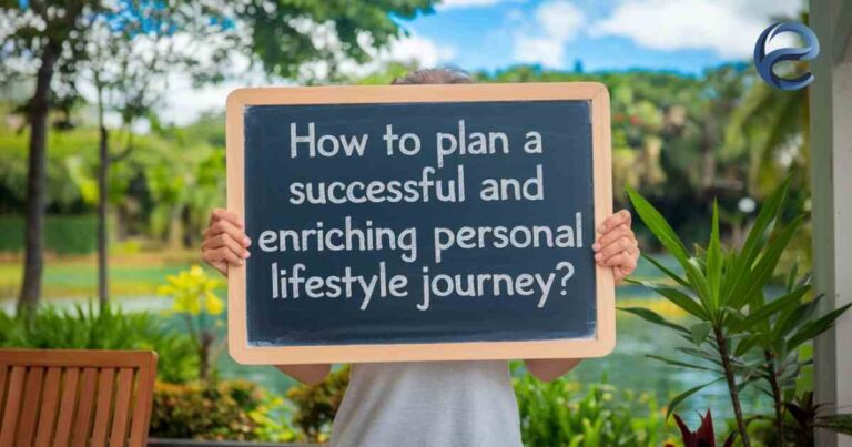 How To Plan A Successful And Enriching Personal Lifestyle Journey?