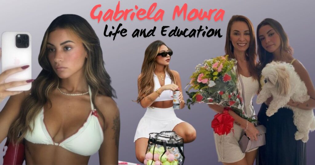 Gabriela Moura Early Life and Education