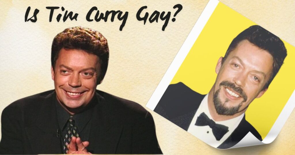 Is Tim Curry Gay?