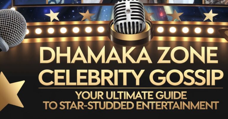 Dhamaka Zone Celebrity Gossip: Your Ultimate Guide to Star-Studded Entertainment