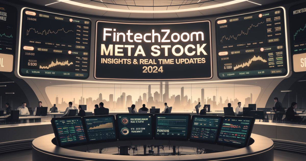 FintechZoom Meta Stock: Insights & Real Time Updates 2024