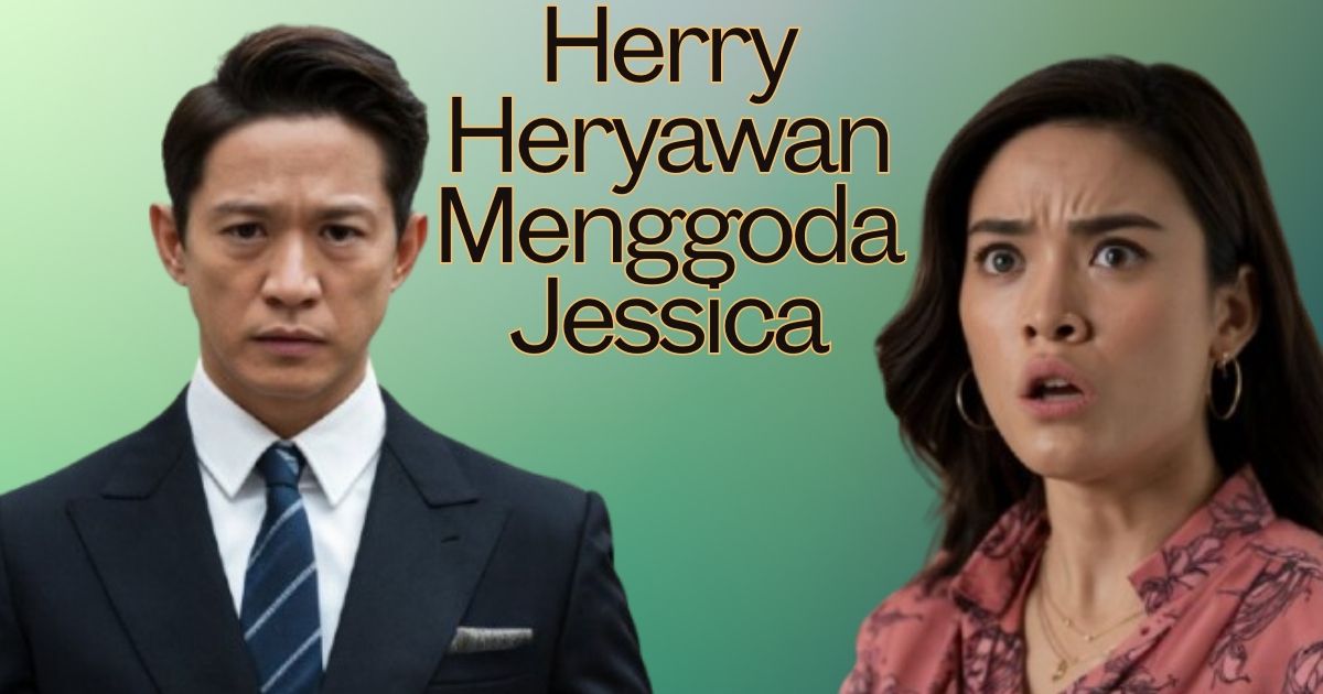 Herry Heryawan Menggoda Jessica: A Fun Tale of Flirtation