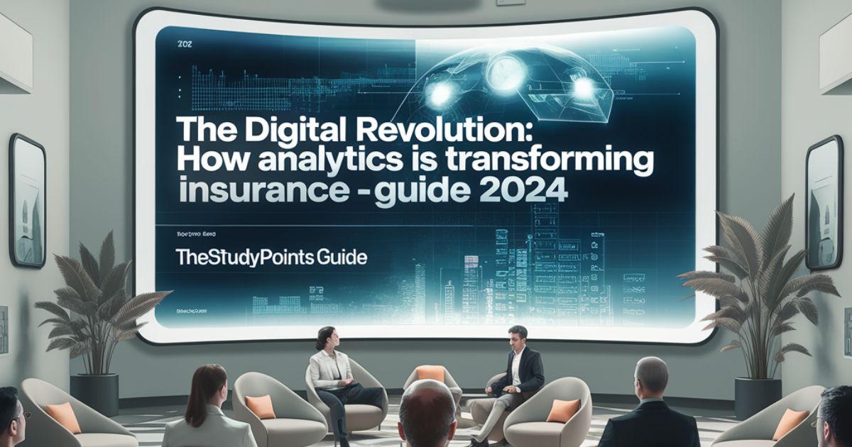 The Digital Revolution: How Analytics is Transforming Insurance - TheStudyPoints Guide 2024