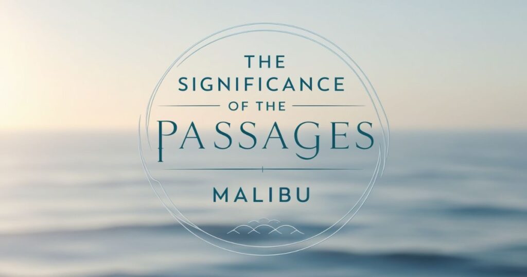 The Significance of the Passages Malibu Logo