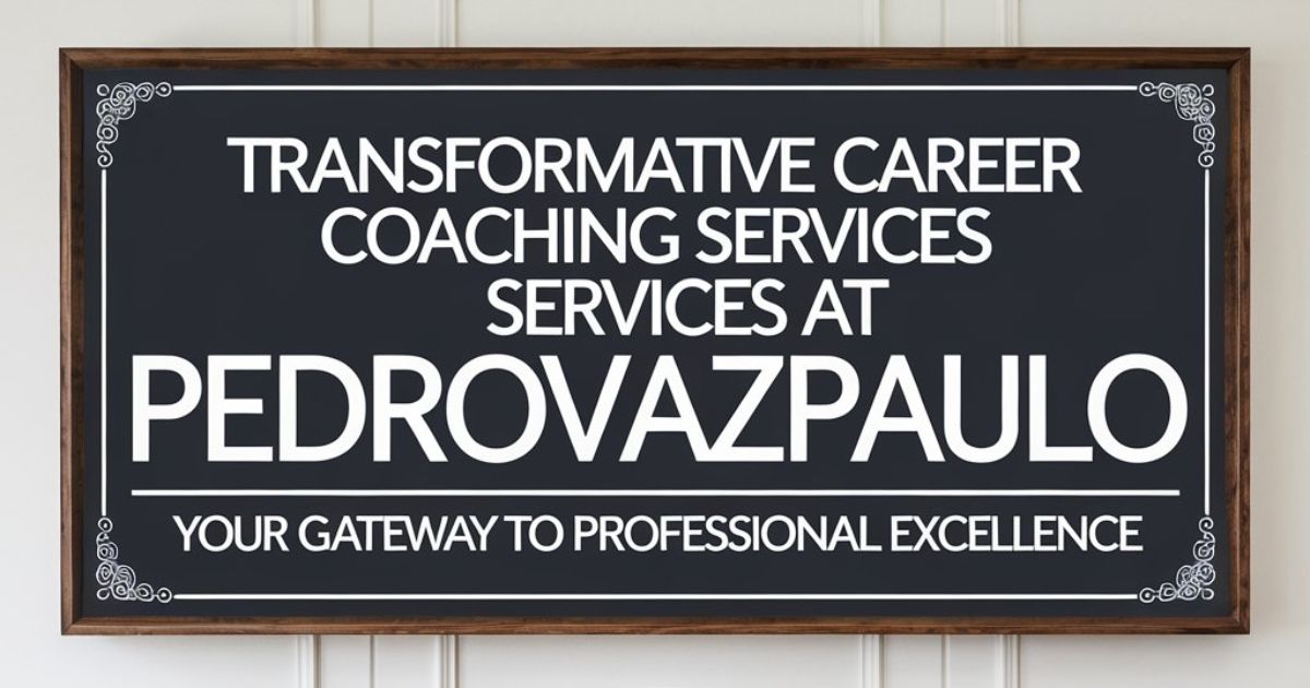 Transformative Career Coaching Services at PedroVazPaulo: Your Gateway to Professional Excellence