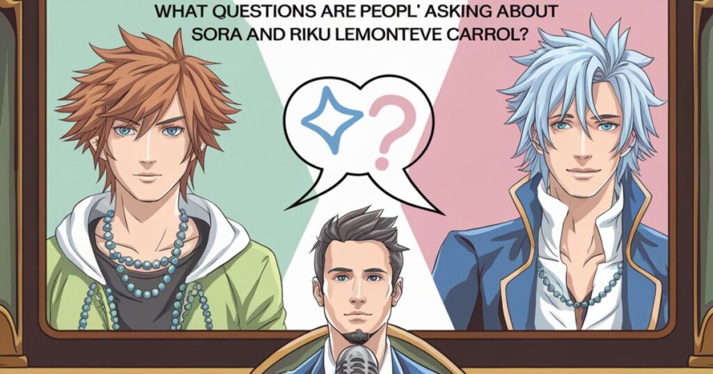 What Questions Are People Asking About Sora and Riku Lemonteve Carrol?