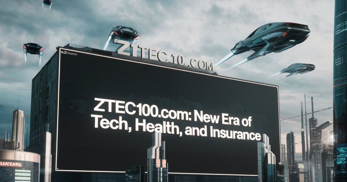 ZTEC100.com: New Era of Tech, Health, and Insurance