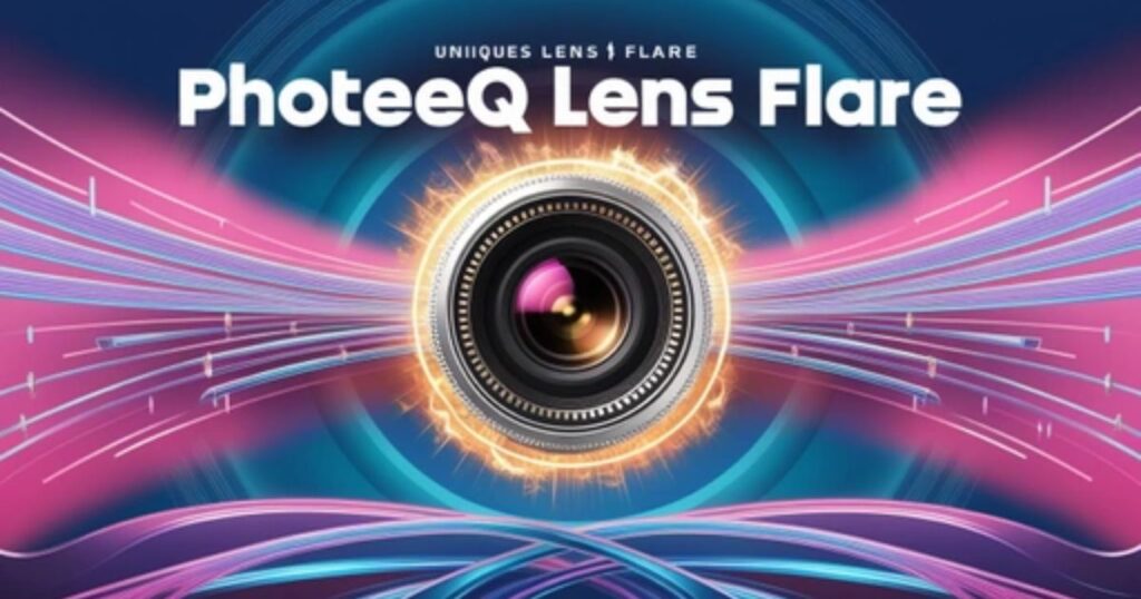 What Makes Photeeq Lens Flare Special?